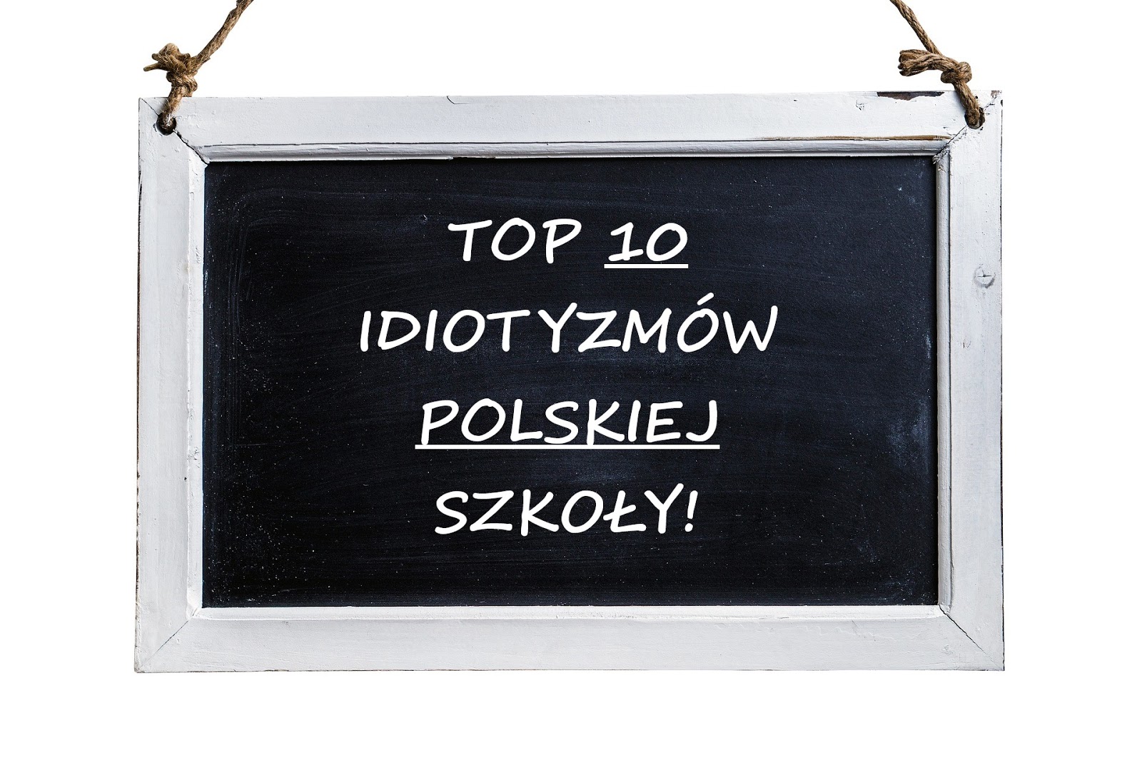 TOP 10 IDIOTYZMOW POLSKIEJ SZKOŁY